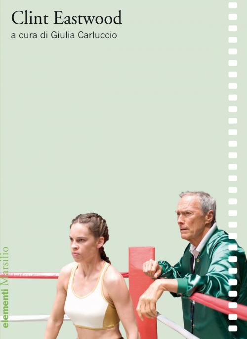 Cover of the book Clint Eastwood by Giulia Carluccio, Marsilio