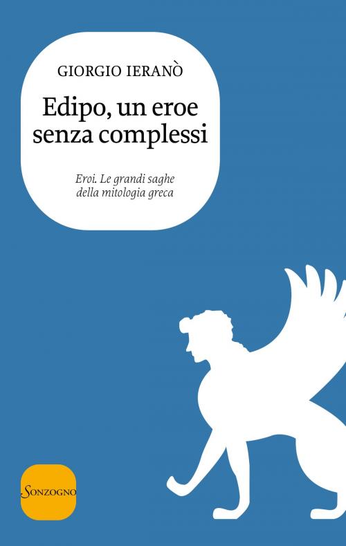 Cover of the book Edipo, un eroe senza complessi by Giorgio Ieranò, Sonzogno