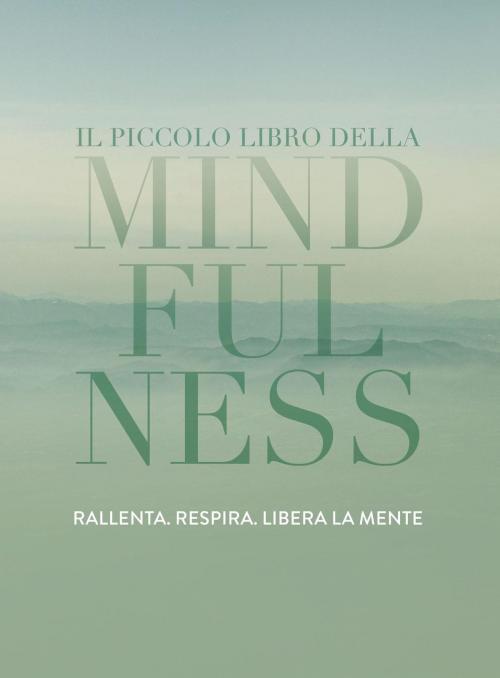Cover of the book Il piccolo libro della Mindfulness by Tiddy Rowan, TEA