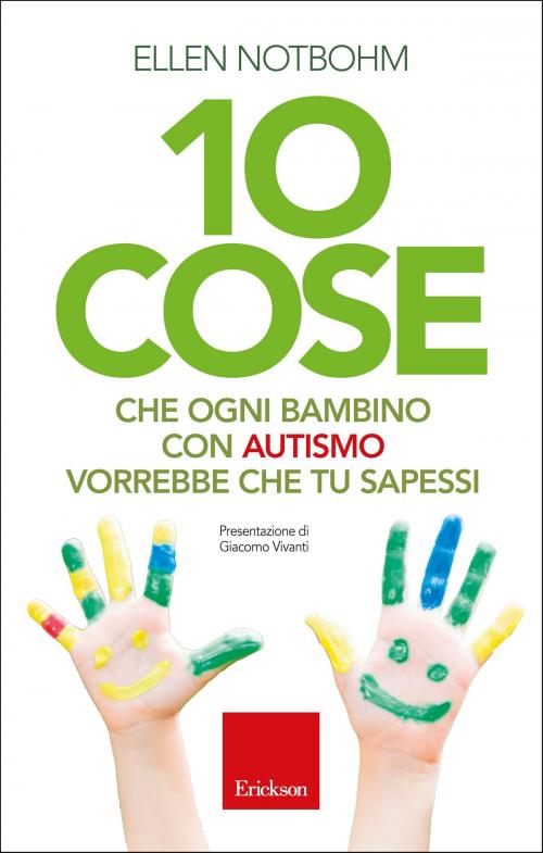Cover of the book 10 cose che ogni bambino con autismo vorrebbe che tu sapessi by Ellen Notbohm, Edizioni Centro Studi Erickson