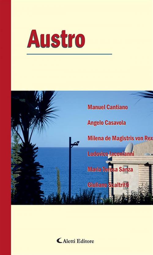 Cover of the book Austro by Giuliano Scaltriti, Maria Teresa Sanza, Ludovico Iaconianni, Milena de Magistris von Rex, Angelo Casavola, Manuel Cantiano, Aletti Editore