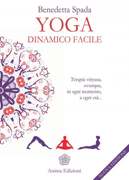 Cover of the book Yoga dinamico facile by Benedetta Spada, Anima Edizioni