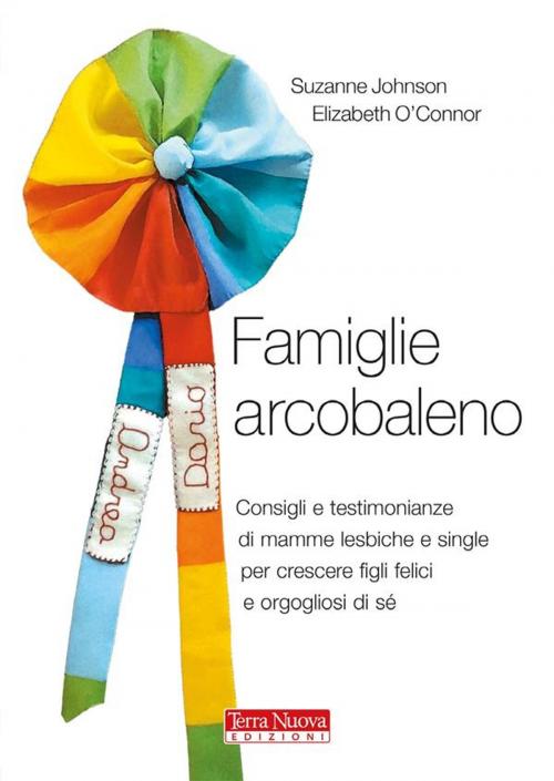 Cover of the book Famiglie arcobaleno by Suzanne Johnson, Elizabeth O’Connor, Terra Nuova Edizioni