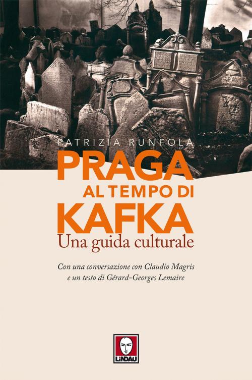 Cover of the book Praga al tempo di Kafka by Patrizia Runfola, Lindau