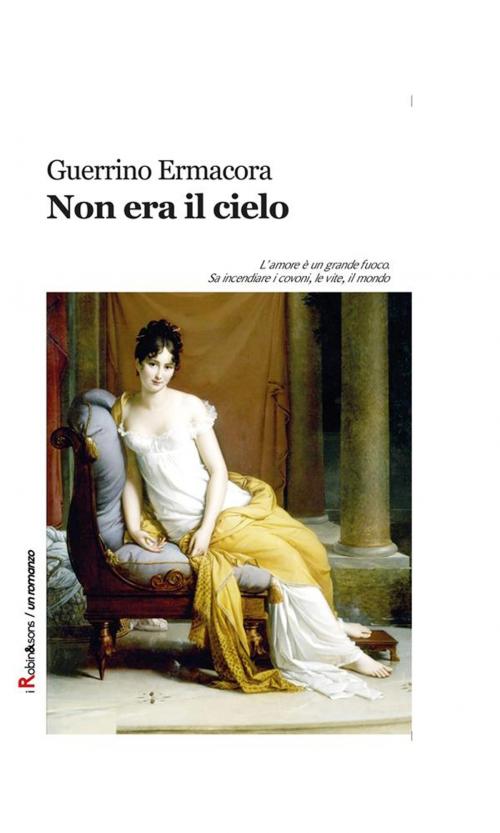 Cover of the book Non era il cielo by Guerrino Ermacora, Robin Edizioni