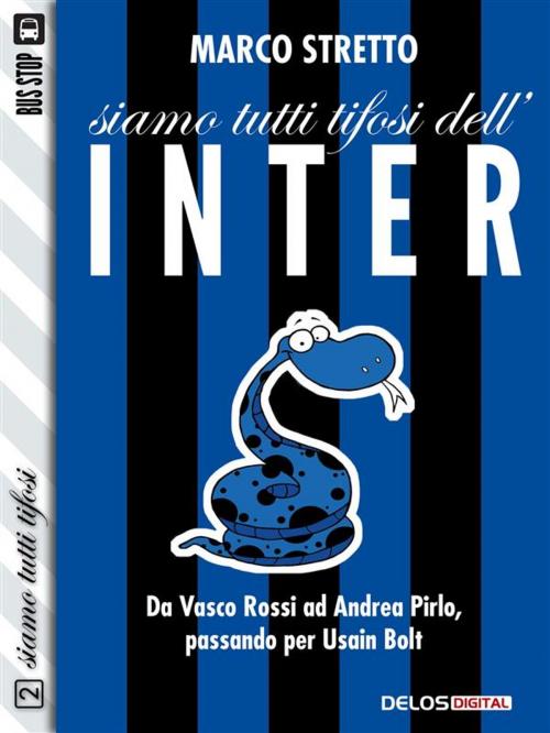 Cover of the book Siamo tutti tifosi dell'Inter by Marco Stretto, Delos Digital