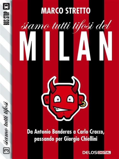 Cover of the book Siamo tutti tifosi del Milan by Marco Stretto, Delos Digital