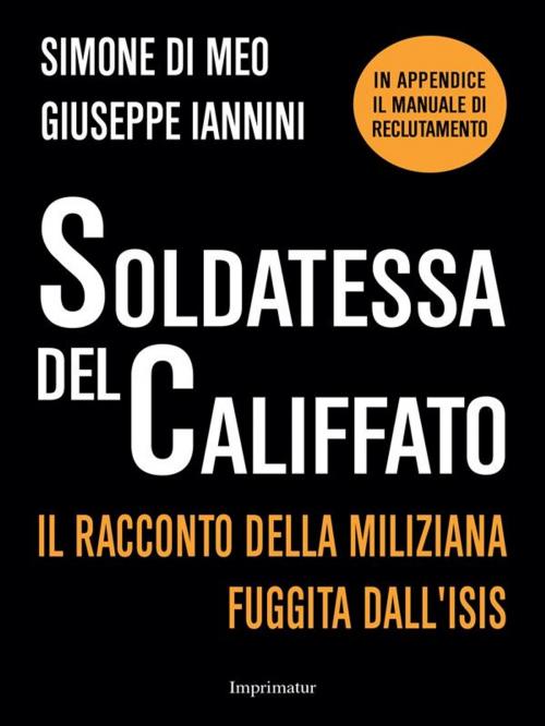 Cover of the book Soldatessa del Califfato by Simone Di Meo, Giuseppe Iannini, Imprimatur