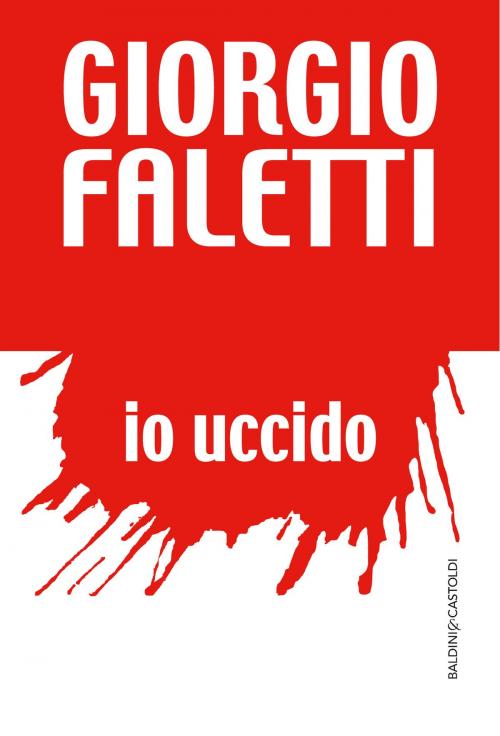 Cover of the book Io uccido by Giorgio Faletti, Baldini&Castoldi