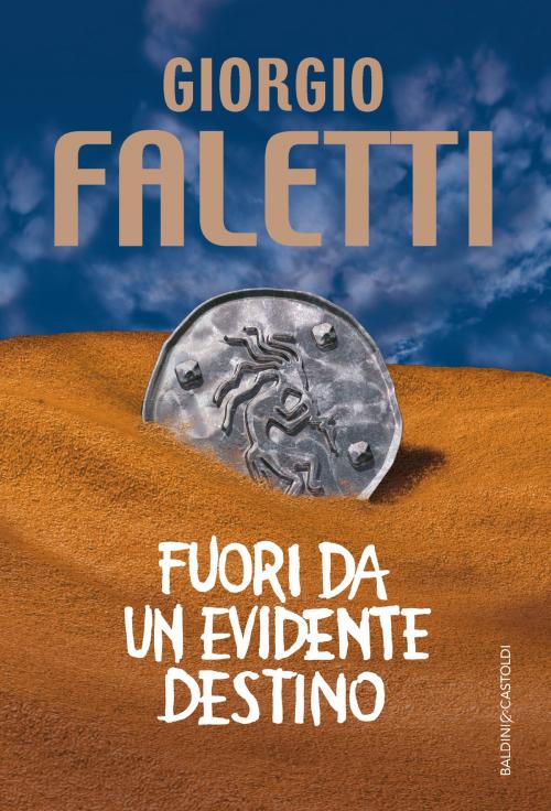 Cover of the book Fuori da un evidente destino by Giorgio Faletti, Baldini&Castoldi