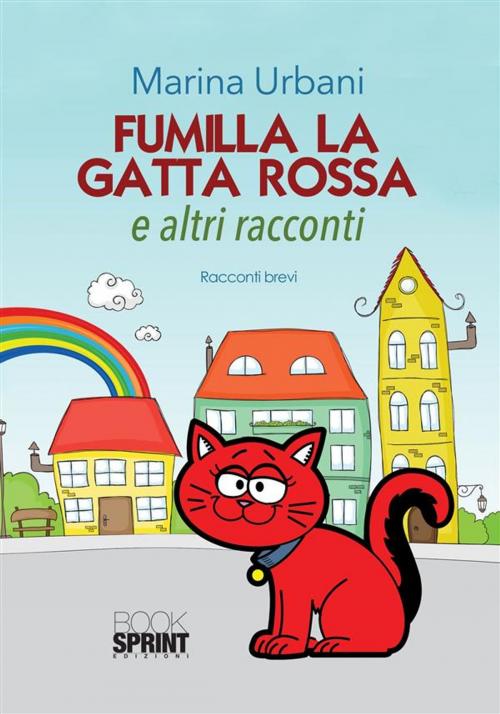 Cover of the book Fumilla la gatta rossa by Marina Urbani, Booksprint