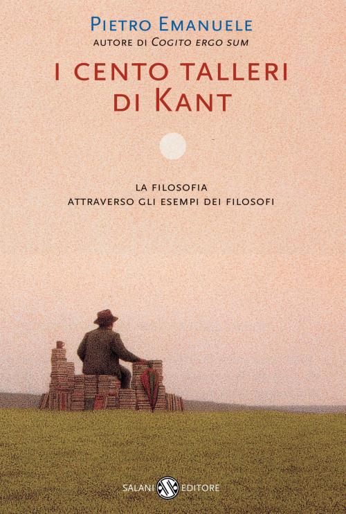 Cover of the book I cento talleri di Kant by Pietro Emanuele, Salani Editore