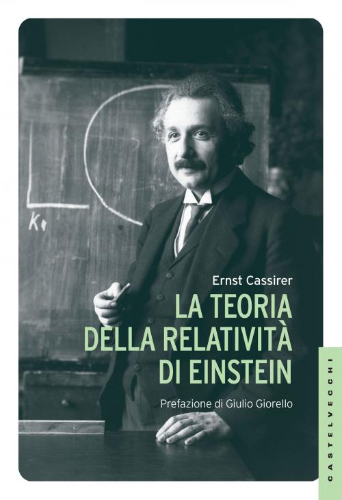Cover of the book La teoria della relatività di Einstein by Ernst Cassirer, Giulio Giorello, Castelvecchi