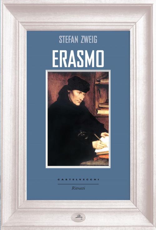 Cover of the book Erasmo by Stefan Zweig, Castelvecchi