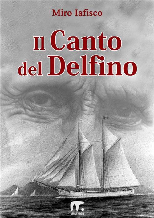 Cover of the book Il canto del delfino by Miro Jafisco, Mnamon