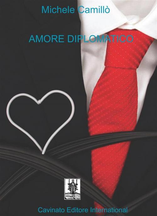 Cover of the book Amore Diplomatico by Michele Camillò, Cavinato Editore