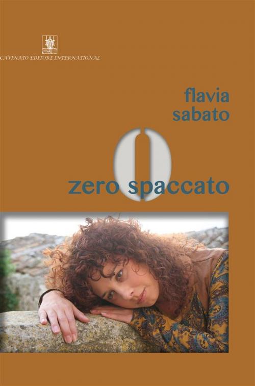 Cover of the book Zero spaccato by flavia sabato, Cavinato Editore