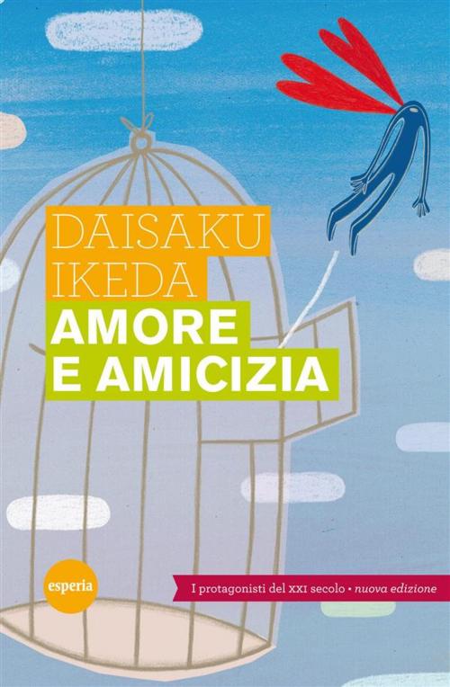Cover of the book Amore e amicizia by Daisaku Ikeda, Esperia Edizioni