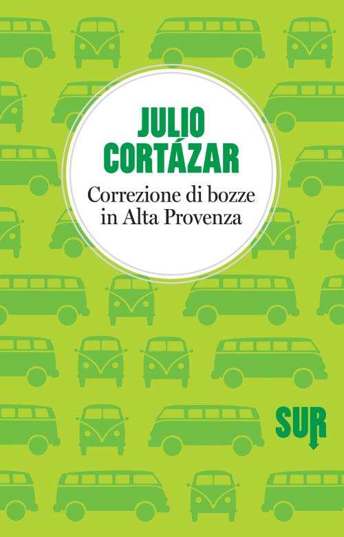 Cover of the book Correzione di bozze in Alta Provenza by Julio Cortázar, SUR