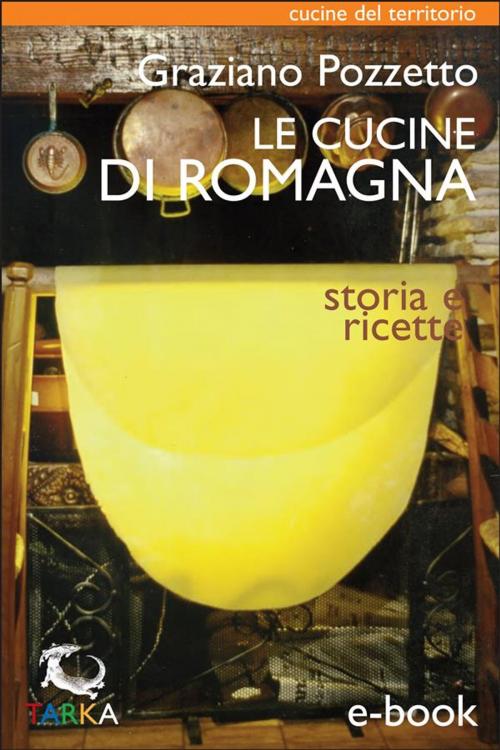 Cover of the book Le cucine di Romagna by Graziano Pozzetto, TARKA