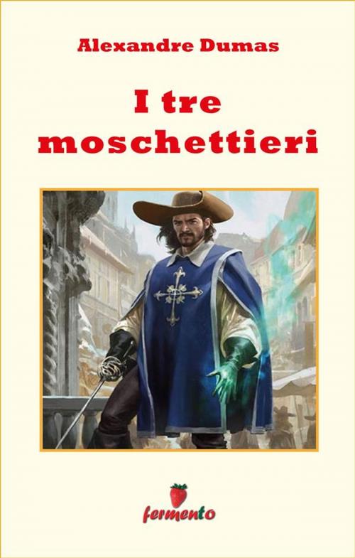 Cover of the book I tre moschettieri by Alexandre Dumas, Fermento