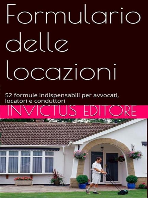 Cover of the book Formulario delle locazioni by AA. VV., Invictus Editore