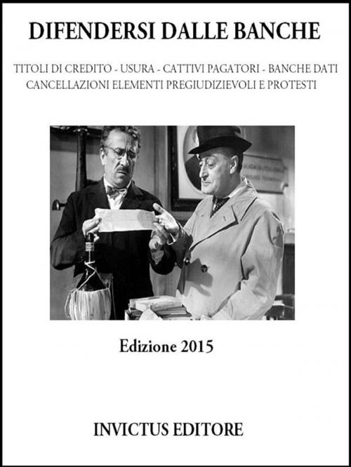 Cover of the book Difendersi dalle banche by AA. VV., Invictus Editore