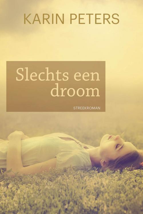 Cover of the book Slechts een droom by Karin Peters, VBK Media