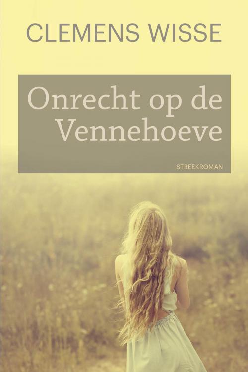 Cover of the book Onrecht op de Vennehoeve by Clemens Wisse, VBK Media