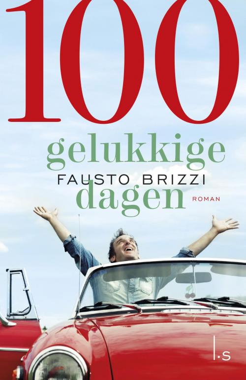 Cover of the book 100 gelukkige dagen by Fausto Brizzi, Luitingh-Sijthoff B.V., Uitgeverij