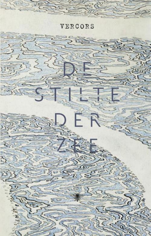 Cover of the book De stilte der zee by Vercors, Bezige Bij b.v., Uitgeverij De
