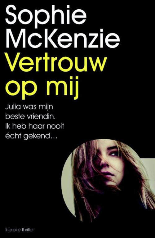 Cover of the book Vertrouw op mij by Sophie McKenzie, Bruna Uitgevers B.V., A.W.