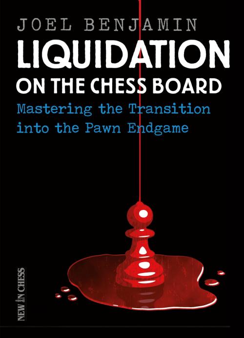 Cover of the book Liquidation on the Chess Board by Joel Benjamin, New in Chess