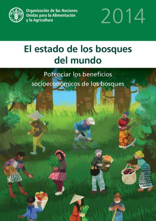 Cover of the book El estado de los bosques del mundo 2014 by Food and Agriculture Organization of the United Nations, Food and Agriculture Organization of the United Nations