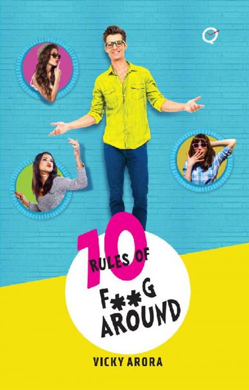 Cover of the book 10 Rules of F**G Around by Vicky Arora, Srishti Publishers