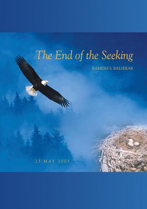 Cover of the book The End of the Seeking by Ramesh S. Balsekar, Ramesh S. Balsekar