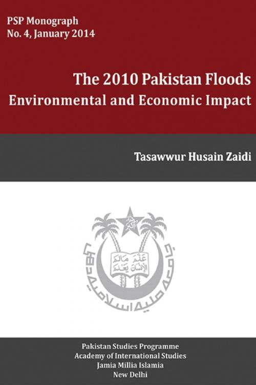 Cover of the book The 2010 Pakistan Floods: Environmental and Economic Impact by Mr Tasawwur Husain Zaidi, KW Publishers