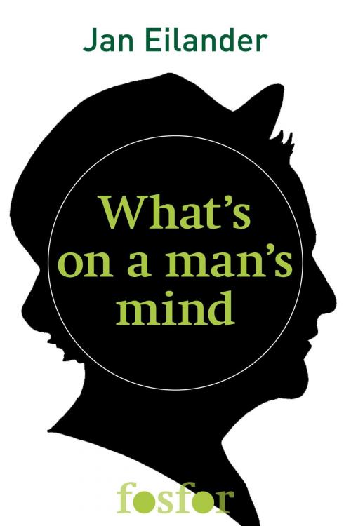 Cover of the book What's on a man's mind by Jan Eilander, Singel Uitgeverijen