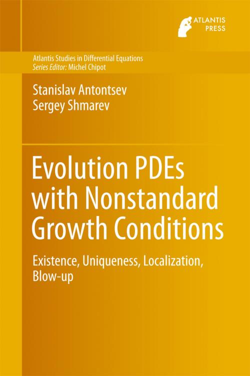 Cover of the book Evolution PDEs with Nonstandard Growth Conditions by Stanislav Antontsev, Sergey Shmarev, Atlantis Press