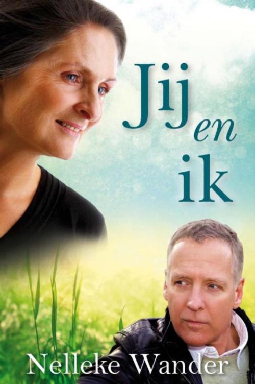 Cover of the book Jij en ik by Nelleke Wander, Banier, B.V. Uitgeverij De