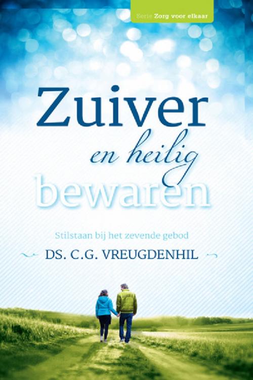 Cover of the book Zuiver en heilig bewaren by C.G. Vreugdenhil, Banier, B.V. Uitgeverij De