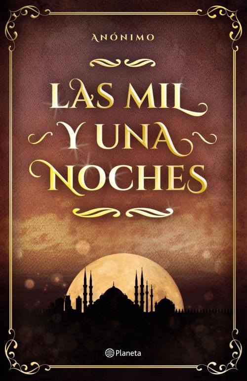 Cover of the book Las mil y una noches by Anónimo, Grupo Planeta - Argentina