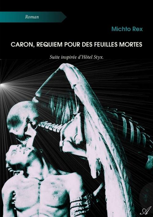 Cover of the book Caron, requiem pour des feuilles mortes by Michto Rex, Atramenta