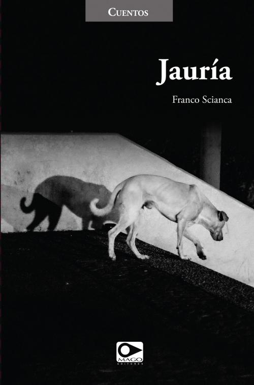 Cover of the book Jauría by Franco Scianca, Mago Editores
