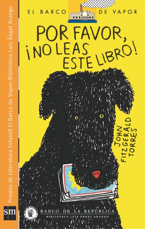 Cover of the book "Por Favor ¡No Leas Este Libro!" [Plan Lector Infantil] Ebook by John Fitzgerald Torres, Grupo SM