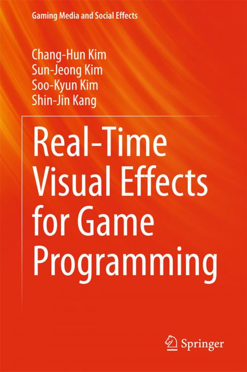 Cover of the book Real-Time Visual Effects for Game Programming by Chang-Hun Kim, Sun-Jeong Kim, Soo-Kyun Kim, Shin-Jin Kang, Springer Singapore