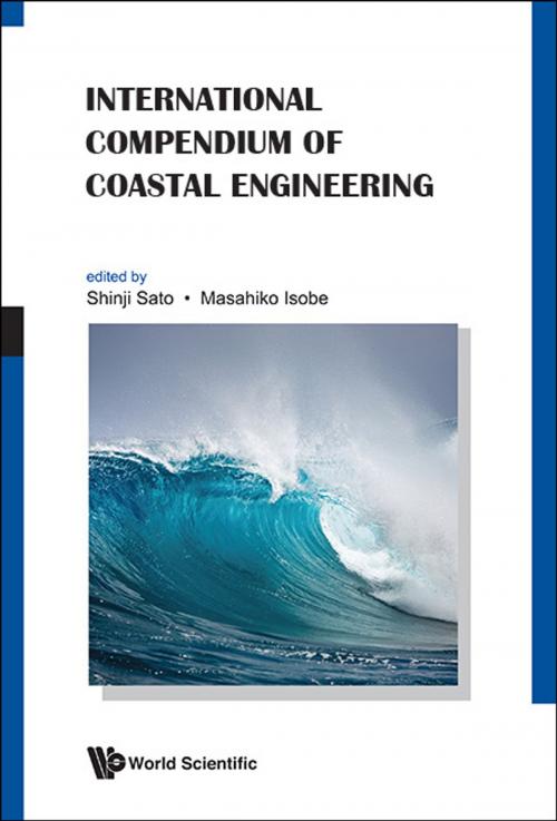Cover of the book International Compendium of Coastal Engineering by Shinji Sato, Masahiko Isobe, World Scientific Publishing Company