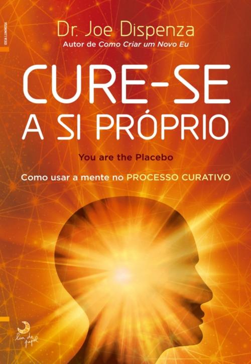 Cover of the book Cure-se a Si Próprio by Dr. Joe Dispenza, LUA DE PAPEL