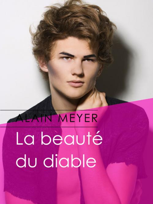 Cover of the book La beauté du diable by Alain Meyer, Éditions Textes Gais
