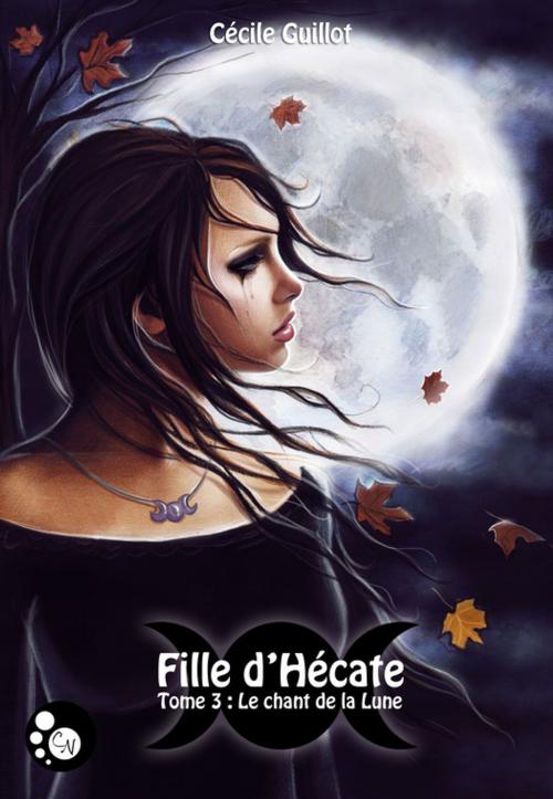 Cover of the book Fille d'Hécate, 3 by Cécile Guillot, Editions du Chat Noir